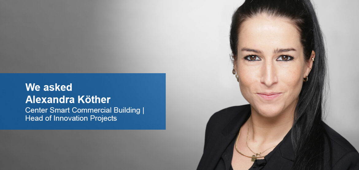 Nachgefragt_bei_Alexandra_Koether_Header_EN_B-1170x555 We asked Alexandra Köther | Head of Innovation Projects | Center Smart Commercial Building 